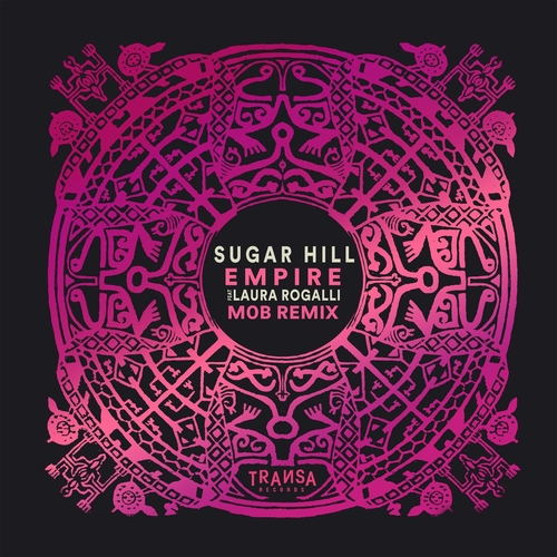 Sugar Hill, M0B, Laura Rogalli - Empire feat Laura Rogalli - M0B Remix